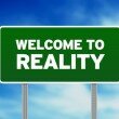 Welcome to Reality